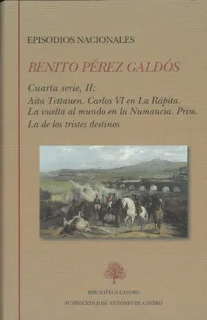 Cuarta Serie Ii: Aita Tettauen. Carlos Vi en la Rápita. La Vuelta Al Mundo en la Numancia. Prim. La de los Tristes Destinos