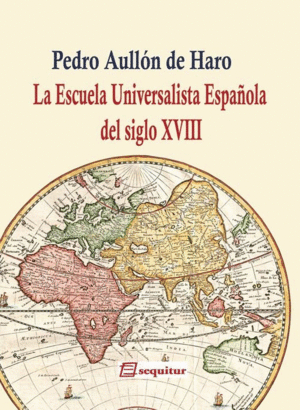 LA ESCUELA UNIVERSALISTA ESPAÑOLA DEL SIGLO XVIII