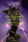 HISTORIA DE LAS SOCIEDADES SECRETAS ESPAÑOLAS, 1500-1936