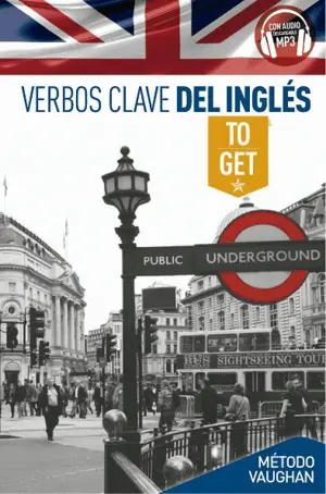 Verbos Clave del Inglés To Get