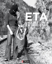 ETA: UNA HISTORIA EN IMÁGENES (1951 - 1978)