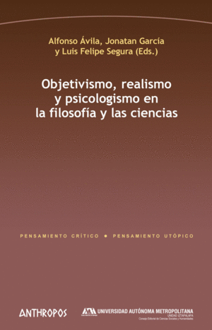 OBJETIVISMO, REALISMO Y PSICOLOGISMO EN LA FILOSOFÍA Y LAS CIENCIAS