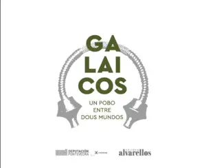 Galaicos. Un Pobo entre Dous Mundos