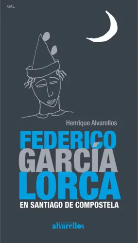 Federico Garcia Lorca en Santiago de Compostela