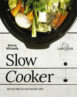 Slow Cooker. Recetas para Olla de Cocción Lenta