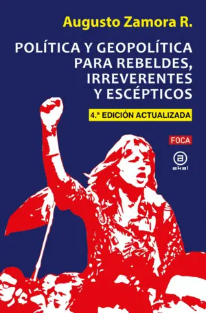 Política y Geopolítica para Rebeldes, Irreverentes y Escépticos