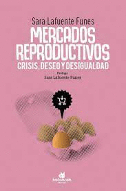 MERCADOS REPRODUCTIVOS: CRISIS, DESEO Y DESIGUALDAD