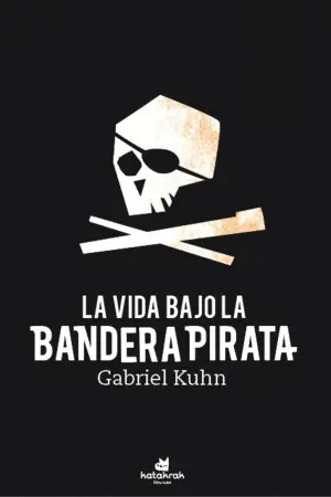 La Vida Bajo Bandera Pirata