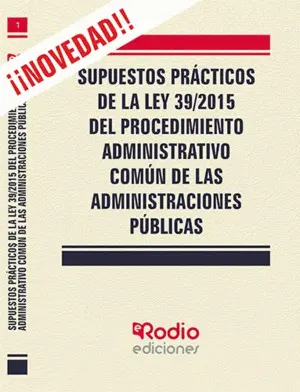 Supuestos Prácticos de la Ley 39/2015 del Procedimiento Administrativo Común de