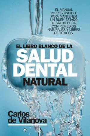El Libro Blanco de la Salud Dental Natural