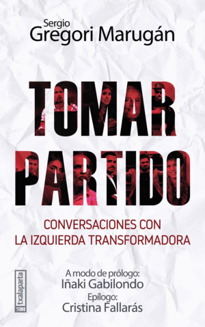 TOMAR PARTIDO.CONVERSACIONES CON LA IZQUIERDA TRANSFORMADOR