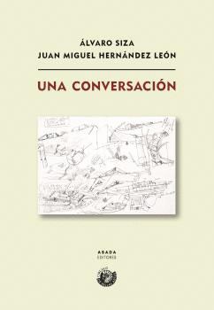 UNA CONVERSACIÓN. SIZA/HERNÁNDEZ LEON