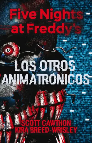 LOS OTROS ANIMATRÓNICOS. FIVE NIGHTS AT FREDDY'S