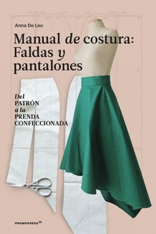 MANUAL DE COSTURA. FALDAS Y PANTALONES -