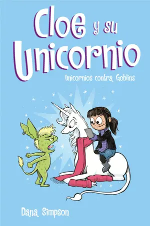 Unicornios Contra Goblins (Cloe y Su Unicornio 3)