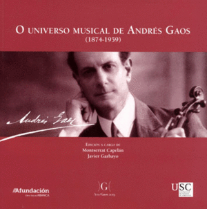 O UNIVERSO MUSICAL DE ANDRES GAOS (1874-1959)