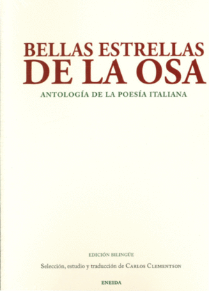 BELLAS ESTRELLAS DE LA OSA. ANTOLOGIA DE LA POESÍA ITALIANA