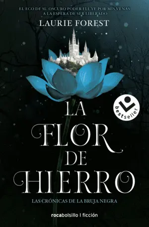La Flor de Hierro (Las Crónicas de la Bruja Negra 2)