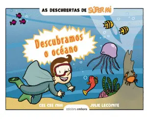 As Descubertas de Súper mi... Descubramos o Oceano
