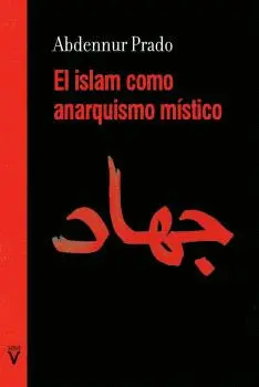 El Islam Como Anarquismo Místico
