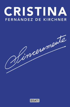 SINCERAMENTE. FERNÁNDEZ DE KIRCHNER, CRISTINA