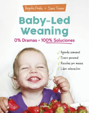 Baby-Led Weaning: 0% Dramas, 100% Soluciones