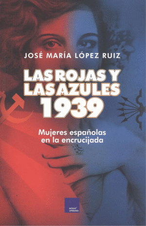 LAS ROJAS Y LAS AZULES. 1939.