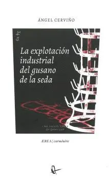 La Explotación Industrial del Gusano de la Seda