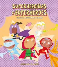 Superheroinas y Superheroes. Manual de Instrucciones