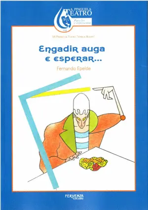 Engadir Auga e Esperar... Vii Premio de Teatro 