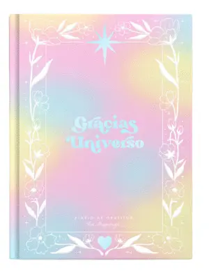 Diario de Gratitud. Gracias, Universo Isa Muguruza