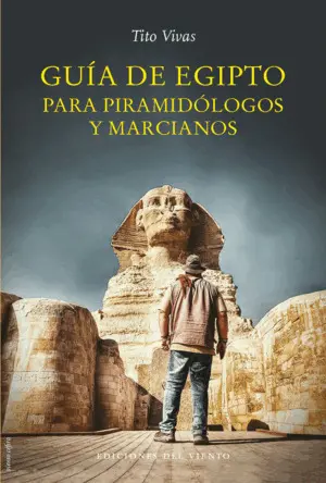 Guía de Egipto para Piramidólogos y Marcianos