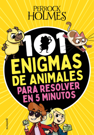 101 ENIGMAS DE ANIMALES PARA RESOLVER EN 5 MINUTOS PERROCK HOLMES