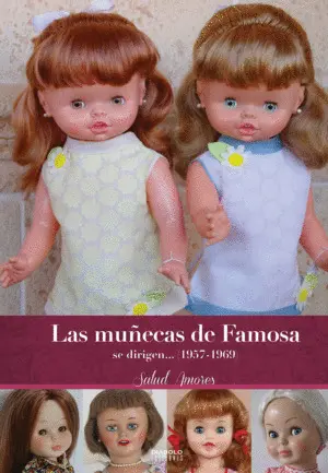 Las Muñecas de Famosa se Dirigen-- 1957-1969