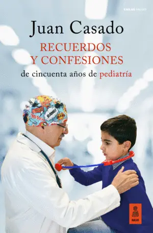 Recuerdos y Confesiones de Cincuenta Años de Pediatría
