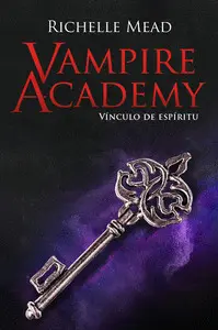 Vampire Academy: Vinculo de Espiritu