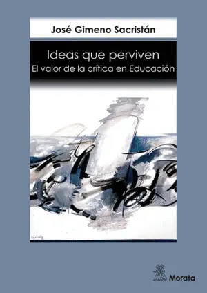 Ideas que Perviven. El Valor de la Crítica en Educación