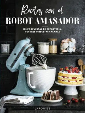 Recetas con el Robot Amasador