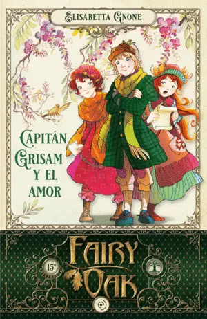 Fairy Oak 4. Capitan Grisam y el Amor
