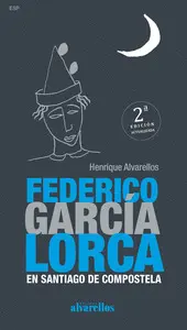 Federico García Lorca en Santiago de Compostela (2ª Edición)
