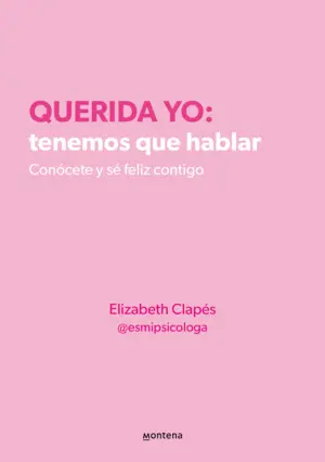 Querida Yo: Tenemos que Hablar