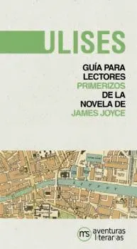 Ulises Guía para Lectores Primerizos del la Novela de James Joyce
