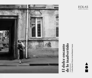 El Dulce Encanto de lo Inadvertido