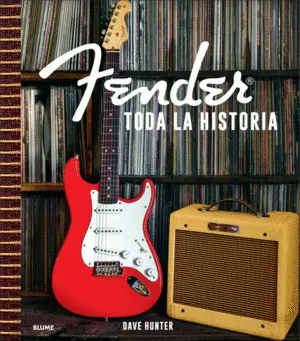 Fender. Toda la Historia