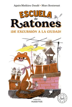 Escuela de Ratones 2. ¡De Excursión a la Ciudad!
