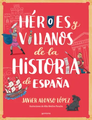 Héroes y Villanos de la Historia de España
