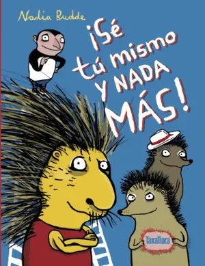 ¡Sé tú Mismo y Nada Más!