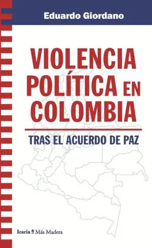 Violencia Politica en Colombia Tras el Acuerdo de Paz