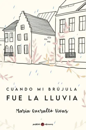 Cuando mi Brújula Fue la Lluvia