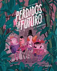 Perdidos en el Futuro 1. La Tempestad